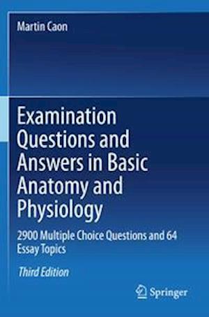 Examination Questions and Answers in Basic Anatomy and Physiology