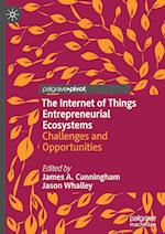 The Internet of Things Entrepreneurial Ecosystems