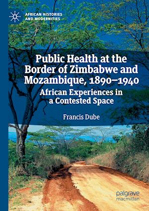 Public Health at the Border of Zimbabwe and Mozambique, 1890–1940