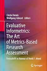 Evaluative Informetrics: The Art of Metrics-Based Research Assessment