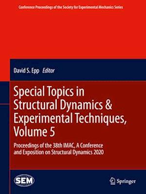 Special Topics in Structural Dynamics & Experimental Techniques, Volume 5