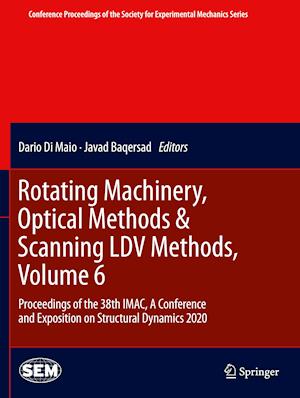 Rotating Machinery, Optical Methods & Scanning LDV Methods, Volume 6