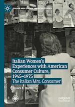 Italian Women's Experiences with American Consumer Culture, 1945–1975