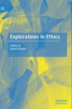 Explorations in Ethics