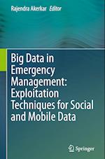 Big Data in Emergency Management: Exploitation Techniques for Social and Mobile Data