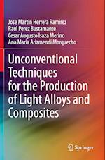 Unconventional Techniques for the Production of Light Alloys and Composites