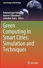 Green Computing in Smart Cities: Simulation and Techniques