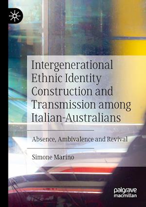 Intergenerational Ethnic Identity Construction and Transmission among Italian-Australians