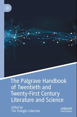 The Palgrave Handbook of Twentieth and Twenty-First Century Literature and Science