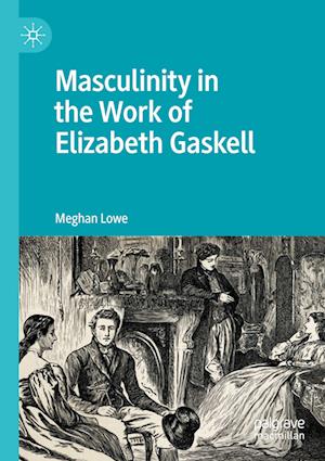 Masculinity in the Work of Elizabeth Gaskell