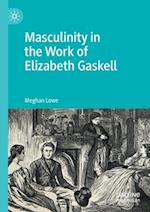 Masculinity in the Work of Elizabeth Gaskell