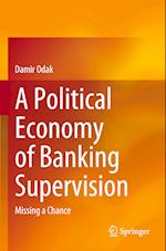 A Political Economy of Banking Supervision