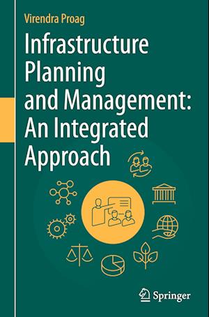 Infrastructure Planning and Management: An Integrated Approach