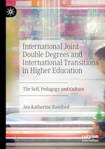 International Joint Double Degrees and International Transitions in Higher Education