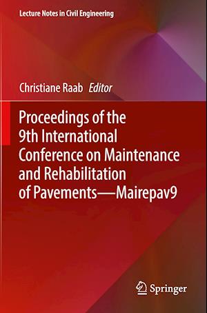 Proceedings of the 9th International Conference on Maintenance and Rehabilitation of Pavements—Mairepav9