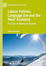 Labour Policies, Language Use and the ‘New’ Economy