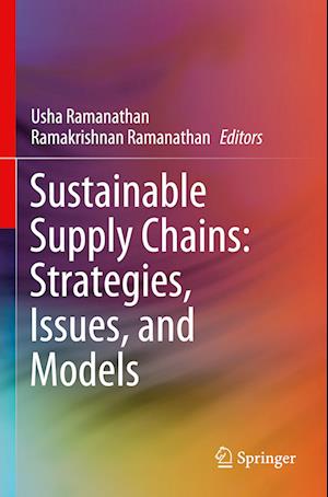 Sustainable Supply Chains: Strategies, Issues, and Models