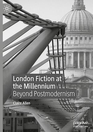 London Fiction at the Millennium
