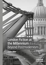 London Fiction at the Millennium