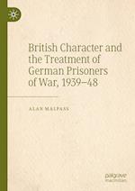 British Character and the Treatment of German Prisoners of War, 1939-48