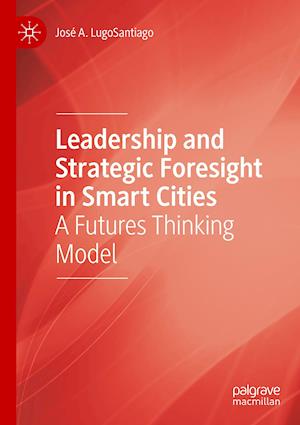 Leadership and Strategic Foresight in Smart Cities