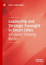 Leadership and Strategic Foresight in Smart Cities