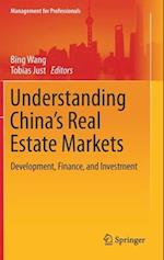Understanding China's Real Estate Markets : Development, Finance, and Investment 