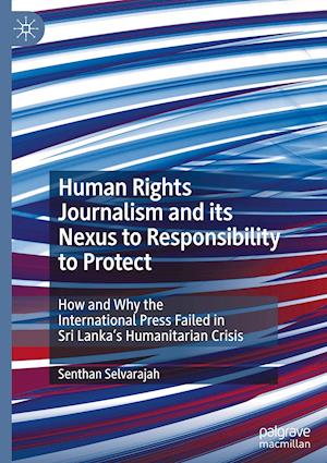 Human Rights Journalism and its Nexus to Responsibility to Protect