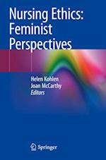 Nursing Ethics: Feminist Perspectives