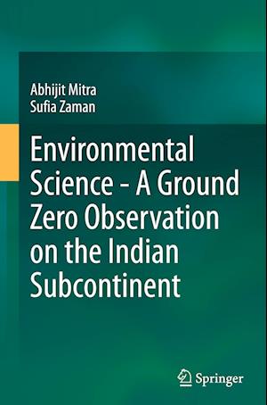 Environmental Science - A Ground Zero Observation on the Indian Subcontinent