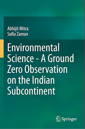 Environmental Science - A Ground Zero Observation on the Indian Subcontinent