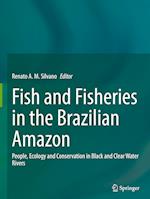 Fish and Fisheries in the Brazilian Amazon