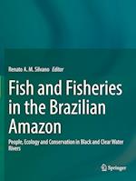 Fish and Fisheries in the Brazilian Amazon