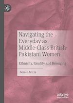 Navigating the Everyday as Middle-Class British-Pakistani Women