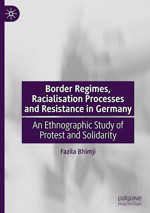 Border Regimes, Racialisation Processes and Resistance in Germany