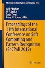 Proceedings of the 11th International Conference on Soft Computing and Pattern Recognition (SoCPaR 2019)