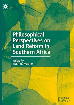 Philosophical Perspectives on Land Reform in Southern Africa