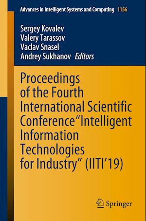 Proceedings of the Fourth International Scientific Conference “Intelligent Information Technologies for Industry” (IITI’19)