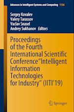 Proceedings of the Fourth International Scientific Conference “Intelligent Information Technologies for Industry” (IITI’19)