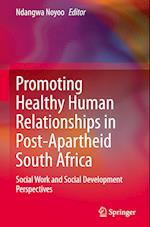 Promoting Healthy Human Relationships in Post-Apartheid South Africa