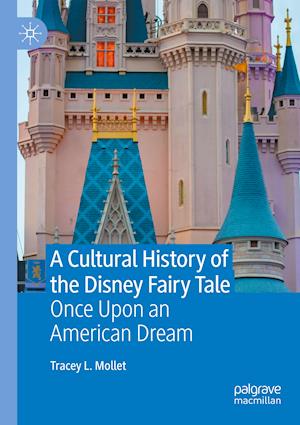 A Cultural History of the Disney Fairy Tale