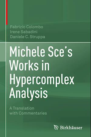 Michele Sce's Works in Hypercomplex Analysis