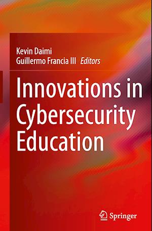 Innovations in Cybersecurity Education