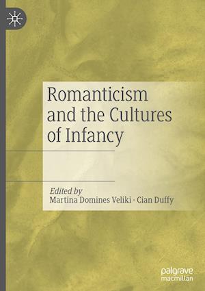 Romanticism and the Cultures of Infancy