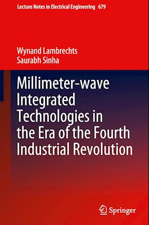 Millimeter-wave Integrated Technologies in the Era of the Fourth Industrial Revolution