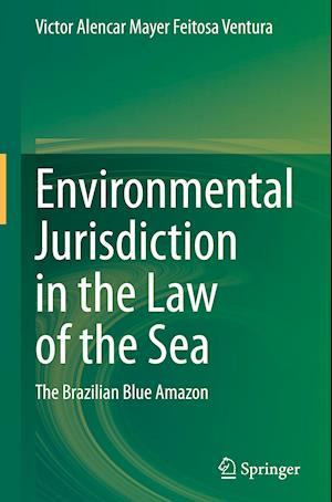 Environmental Jurisdiction in the Law of the Sea