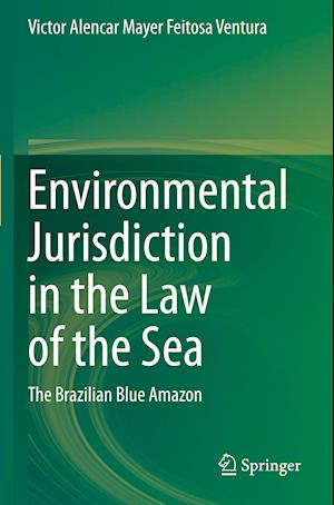 Environmental Jurisdiction in the Law of the Sea