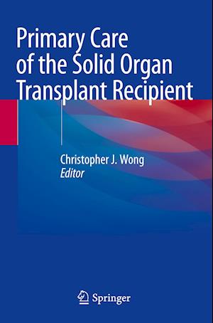 Primary Care of the Solid Organ Transplant Recipient