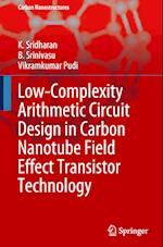 Low-Complexity Arithmetic Circuit Design in Carbon Nanotube Field Effect Transistor Technology