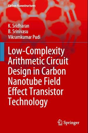 Low-Complexity Arithmetic Circuit Design in Carbon Nanotube Field Effect Transistor Technology